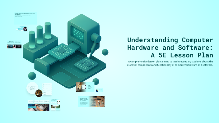Understanding Computer Hardware and Software: A 5E Lesson Plan by Kenya ...