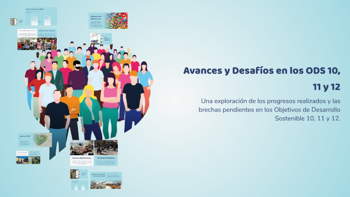 Avances y Desafíos en los ODS 10, 11 y 12 by Rebecca Suarez on Prezi