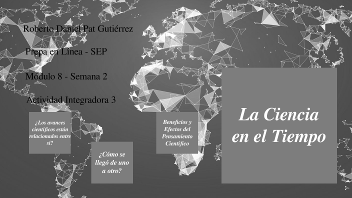 La Ciencia en el Tiempo by Daniel Notificacines on Prezi