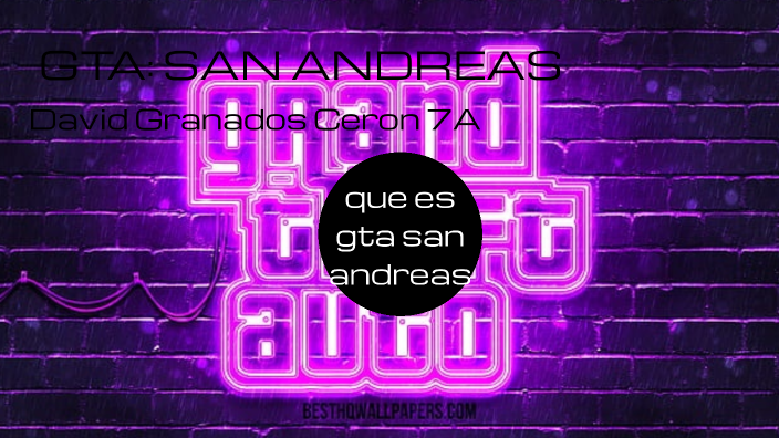 GTA:SAN ANDREAS by David Granados Ceron on Prezi