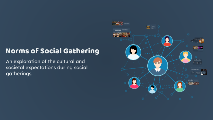 Norms of Social Gathering by Muhammad Hadeed on Prezi
