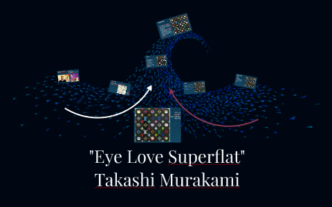 Takashi Murakami, EYE LOVE SUPERFLAT