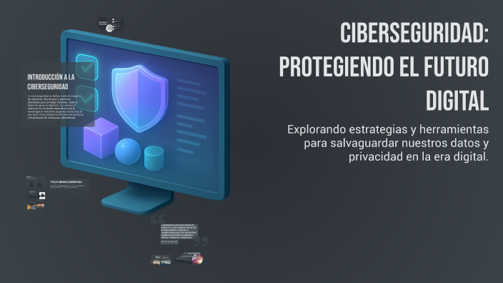 Ciberseguridad: Protegiendo el Futuro Digital by Ivet Pizarro on Prezi