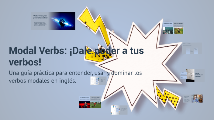 Modal Verbs: ¡Dale poder a tus verbos! by Fabian Sandoval on Prezi