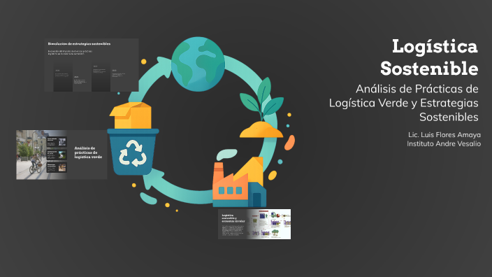 Logística Sostenible by LUIS FLORES on Prezi