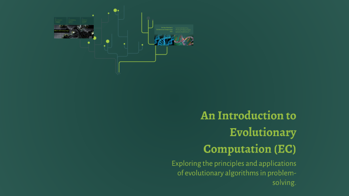 An Introduction to Evolutionary Computation (EC) by study material on Prezi