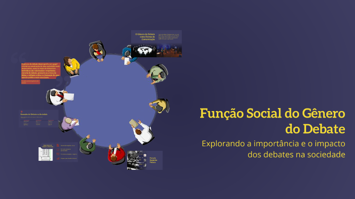 Função Social do Gênero do Debate by Kaiser1010 Goti on Prezi