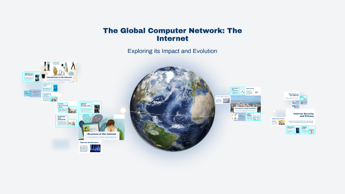 The Global Computer Network: The Internet by Igor Gunko on Prezi