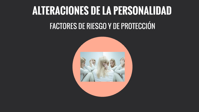 Alteraciones de la personalidad by Valeria palacios on Prezi