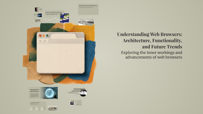 Understanding Web Browsers: Architecture, Functionality, and Future ...