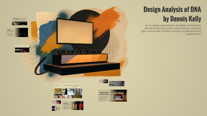 Design Analysis of DNA by Dennis Kelly by Sixtine Pillot on Prezi
