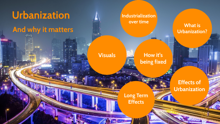 Urbanization by Eli Legg on Prezi