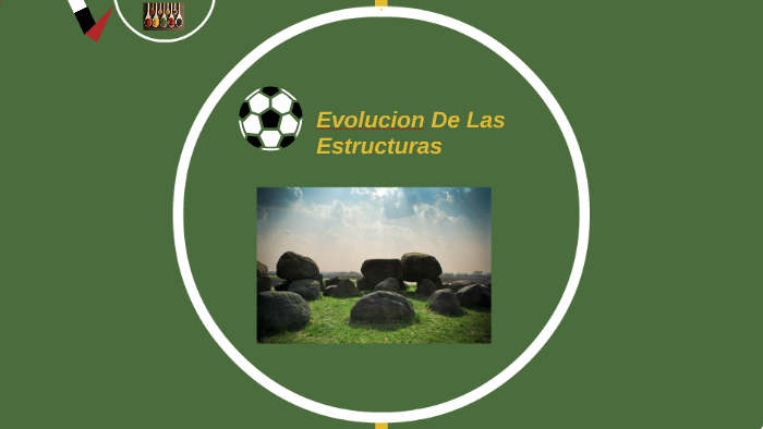 Evolucion De Las Estructuras By Elian Naranjo On Prezi