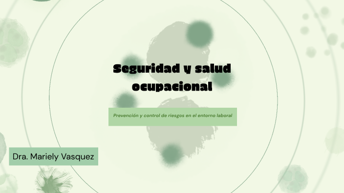 Seguridad y salud ocupacional by mariely Vasquez on Prezi