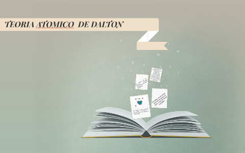 TEORIA ATOMICA DE DALTON by Bryan Gallo on Prezi