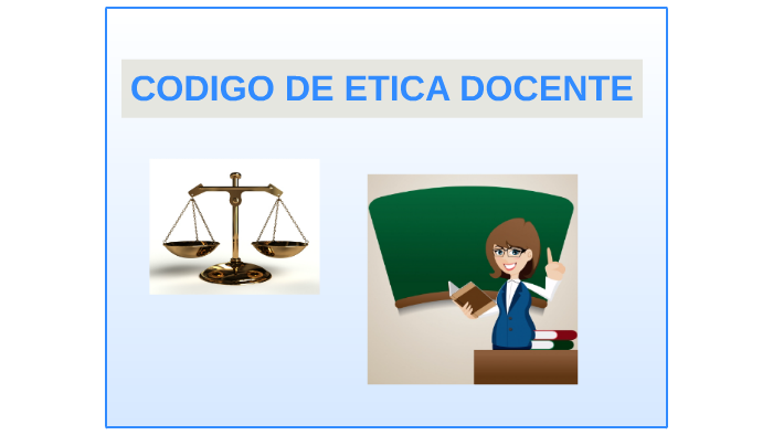 Codigo De Etica Docente By Grealby Hidalgo On Prezi 0877