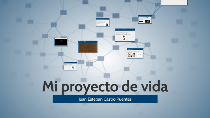 Mi proyecto de vida by juan puentes on Prezi