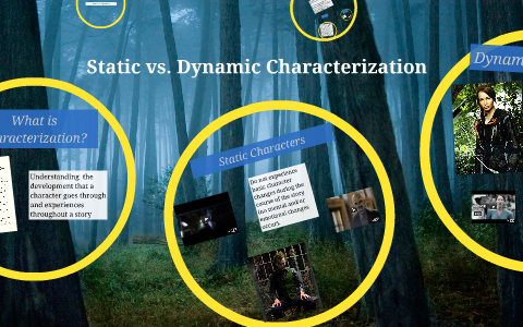Static vs. Dynamic Characterization by Danielle Piel on Prezi