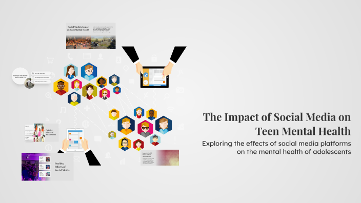 The Impact of Social Media on Teen Mental Health by raghad abadi on Prezi