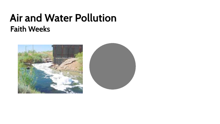 Air and Water Pollution by Faith Weeks on Prezi