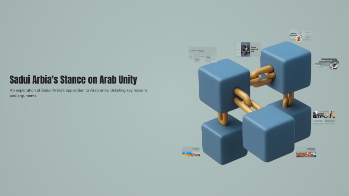 Unity Arabic Sadui Arbia's Stance on Arab Unity by mona alattar on Prezi