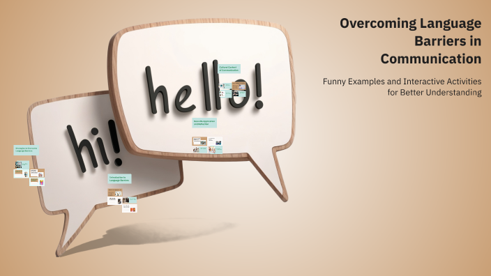 Overcoming Language Barriers in Communication by Hiziya Nasir on Prezi