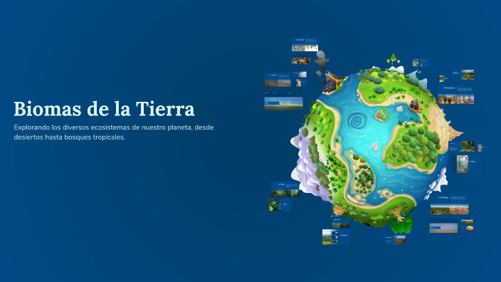 Biomas de la Tierra by Dennis Villalta on Prezi