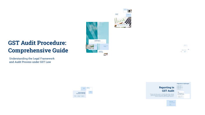 GST Audit Procedure: Comprehensive Guide by DEEPAK AGGARWAL on Prezi