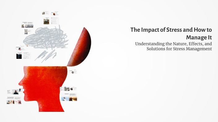 The Impact of Stress and How to Manage It by sara bouzroud on Prezi