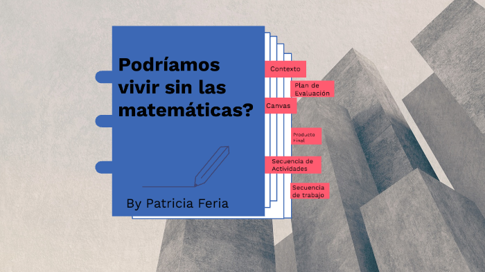 ¿Podríamos Vivir Sin las matemáticas? by Pattri FeRe