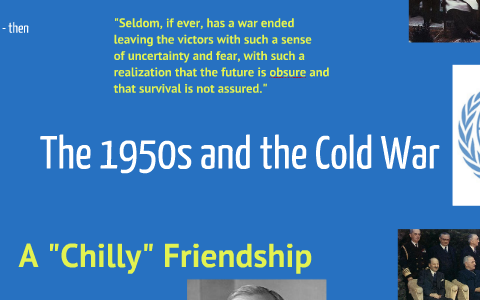 The 1950s and the Cold War by Jennifer Sanders on Prezi