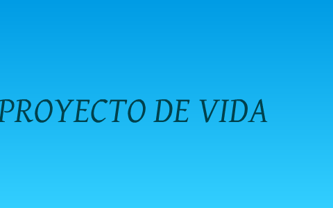 PROYECTO DE VIDA by Laura Alejandra Chamorro Sanchez on Prezi