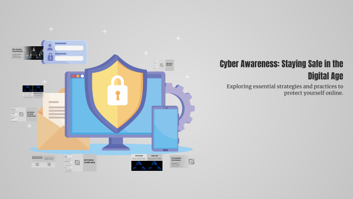 Cyber Awareness: Staying Safe in the Digital Age by john doe on Prezi