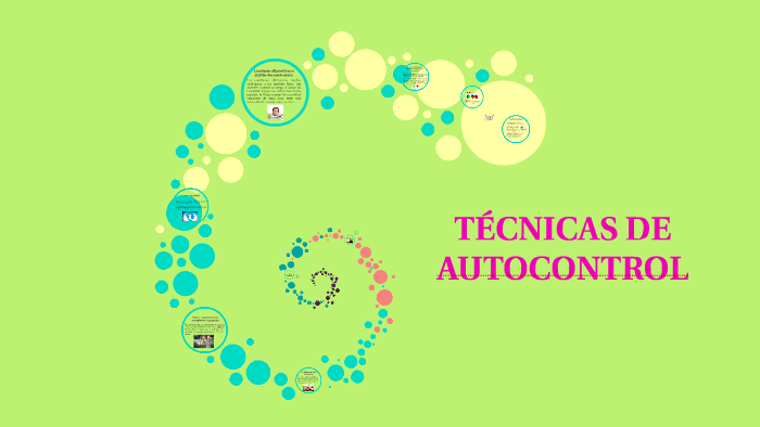 TÉCNICAS DE AUTOCONTROL By CINTHYA GEOVANNA ESCOBAR NAVARRETE On Prezi