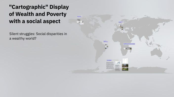 Cartographic Display of Poverty and Wealth by A. S. on Prezi