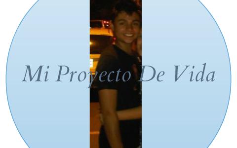 Mi Proyecto De Vida by Nicolas Arbelaez on Prezi