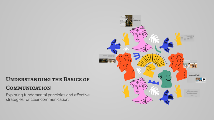 Understanding the Basics of Communication by bebsi . on Prezi