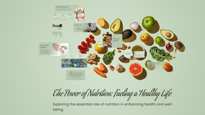 The Power of Nutrition: Fueling a Healthy Life by Jildou Struiksma on Prezi