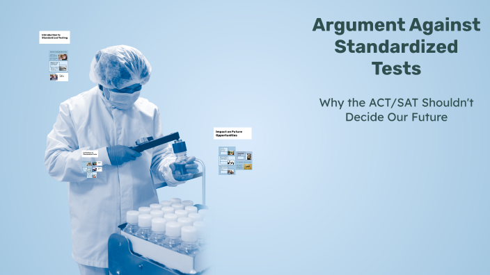 Argument Against Standardized Tests by bella nelson on Prezi