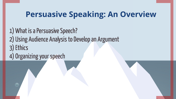 COMM 3 Persuasive Speaking: An Overview by on Prezi