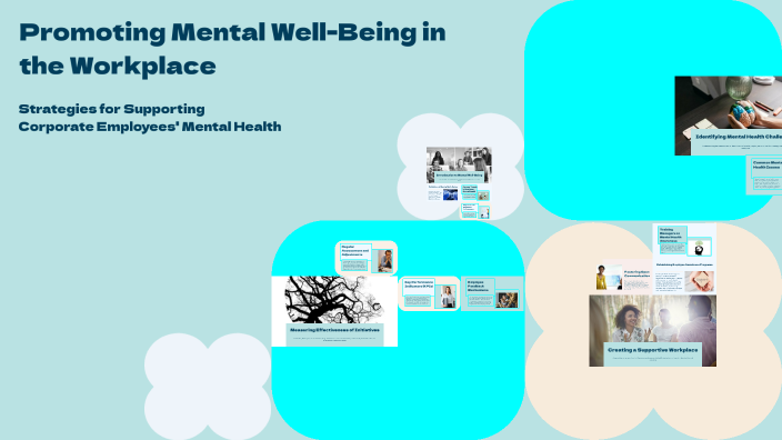 Promoting Mental Well-Being in the Workplace by Tanmay Sharma on Prezi