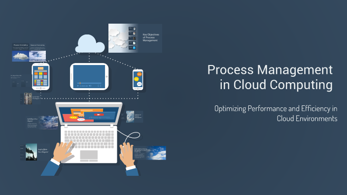 Process Management in Cloud Computing by Omkar Gawde on Prezi