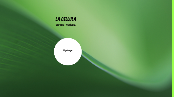 La cellula by michela sereno on Prezi