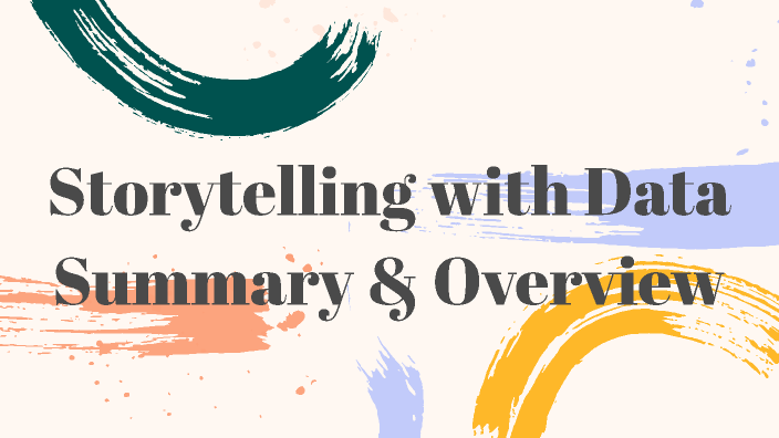 Storytelling with Data Overview by Kenton Rambsy on Prezi