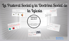 Pastoral Social y la Doctrina Social de la iglesia by Luis Martin Cabezas  Jáuregui on Prezi Next