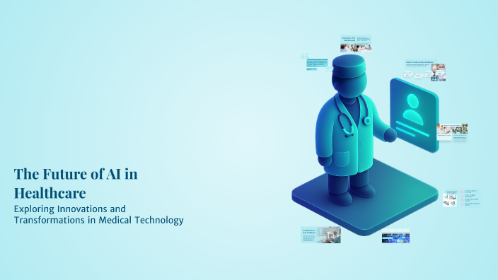The Future of AI in Healthcare by Nilesh Gaikwad on Prezi