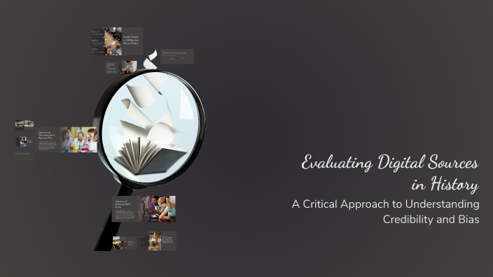 Evaluating Digital Sources in History by Sarah Craft on Prezi