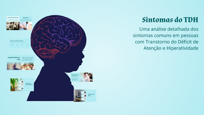 Sintomas do TDH by Denis Gaspar on Prezi