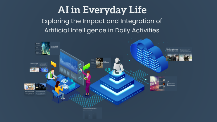 AI in Everyday Life by Nosheen Khalid on Prezi