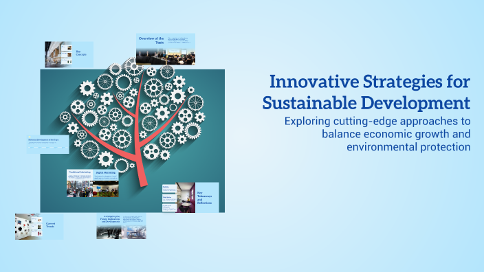Innovative Strategies for Sustainable Development by Wayne Gilgunn on Prezi